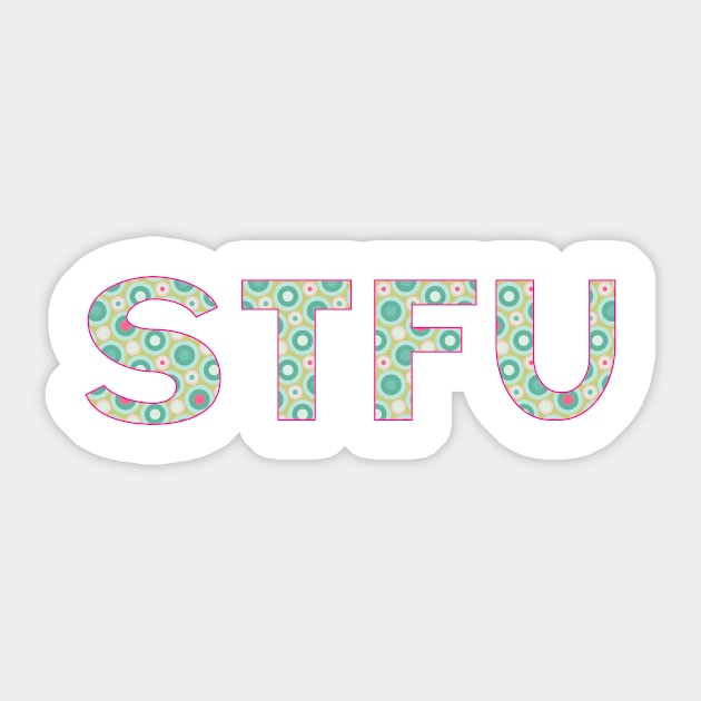 STFU - Green Circles Sticker by MemeQueen